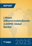 Lithium Difluoro(oxalato)borate (LiODFB) Global Market Insights 2025, Analysis and Forecast to 2030, by Manufacturers, Regions, Technology, Application- Product Image