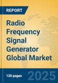 Radio Frequency Signal Generator Global Market Insights 2025, Analysis and Forecast to 2030, by Manufacturers, Regions, Technology, Application, Product Type- Product Image
