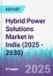 Hybrid Power Solutions Market in India (2025 - 2030) - Product Thumbnail Image