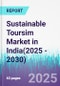 Sustainable Toursim Market in India(2025 - 2030) - Product Thumbnail Image