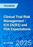 Clinical Trial Risk Management - ICH E6(R3) and FDA Expectations (ONLINE EVENT: September 5, 2025)- Product Image