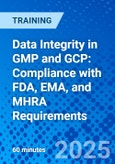 Data Integrity in GMP and GCP: Compliance with FDA, EMA, and MHRA Requirements (ONLINE EVENT: October 7, 2025)- Product Image