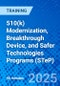 510(k) Modernization, Breakthrough Device, and Safer Technologies Programs (STeP) (October 8, 2025) - Product Image