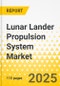 Lunar Lander Propulsion System Market - A Global and Regional Analysis: Focus on Subsystem and Country Analysis - Analysis and Forecast, 2025-2040 - Product Image