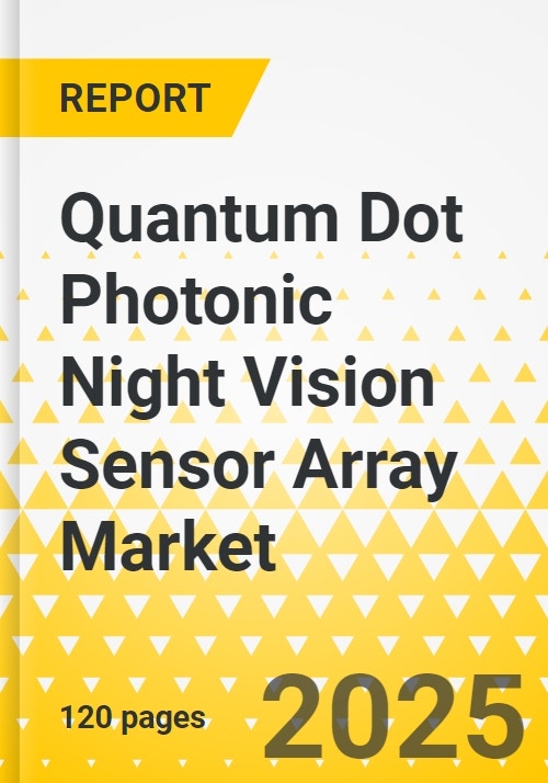 Quantum Dot Photonic Night Vision Sensor Array Market - A Global and ...