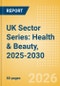 UK Sector Series: Health & Beauty, 2025-2030 - Product Thumbnail Image