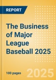 The Business of Major League Baseball (MLB) 2025- Product Image