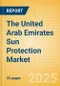 The United Arab Emirates (UAE) Sun Protection (Suncare) Market Size, Growth and Forecast Analytics, 2023-2028 - Product Image