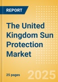 The United Kingdom (UK) Sun Protection (Suncare) Market Size, Growth and Forecast Analytics, 2023-2028- Product Image