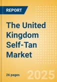 The United Kingdom (UK) Self-Tan (Suncare) Market Size, Growth and Forecast Analytics, 2023-2028- Product Image