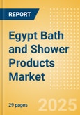 Egypt Bath and Shower Products (Personal Hygiene) Market Size, Growth and Forecast Analytics, 2023-2028- Product Image