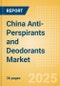 China Anti-Perspirants and Deodorants (Personal Hygiene) Market Size, Growth and Forecast Analytics, 2023-2028 - Product Image