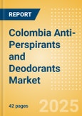 Colombia Anti-Perspirants and Deodorants (Personal Hygiene) Market Size, Growth and Forecast Analytics, 2023-2028- Product Image