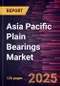 Asia Pacific Plain Bearings Market Forecast to 2031 - Regional Analysis - by Product Type, Spherical Bearings, Rod Ends, and Application - Product Thumbnail Image