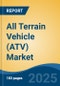 All Terrain Vehicle (ATV) Market - Global Industry Size, Share, Trends, Opportunity, and Forecast, 2020-2030F - Product Thumbnail Image