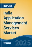India Application Management Services Market, By Region, Competition, Forecast & Opportunities, 2021-2031F- Product Image