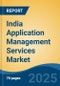 India Application Management Services Market, By Region, Competition, Forecast & Opportunities, 2021-2031F - Product Thumbnail Image