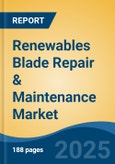 Renewables Blade Repair & Maintenance Market - Global Industry Size, Share, Trends, Opportunity, and Forecast, 2020-2030F- Product Image