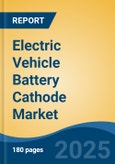 Electric Vehicle Battery Cathode Market - Global Industry Size, Share, Trends, Opportunity, and Forecast, 2020-2030F- Product Image