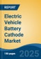 Electric Vehicle Battery Cathode Market - Global Industry Size, Share, Trends, Opportunity, and Forecast, 2020-2030F - Product Thumbnail Image