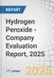 Hydrogen Peroxide - Company Evaluation Report, 2025 - Product Thumbnail Image