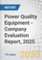 Power Quality Equipment - Company Evaluation Report, 2025 - Product Thumbnail Image