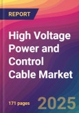 High Voltage Power and Control Cable Market Size, Market Share, Application Analysis, Regional Outlook, Growth Trends, Key Players, Competitive Strategies and Forecasts, 2025 To 2033- Product Image