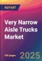Very Narrow Aisle Trucks (VNA Truck) Market Size, Market Share, Application Analysis, Regional Outlook, Growth Trends, Key Players, Competitive Strategies and Forecasts, 2025 To 2033 - Product Thumbnail Image