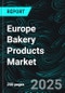 Europe Bakery Products Market Insights: Growth Trends and Consumer Preferences - Product Image