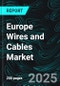 Europe Wires and Cables Market Forecast and Trends 2025-2033 - Product Image