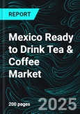 Mexico Ready to Drink Tea & Coffee Market Trends & Forecast 2025-2033- Product Image