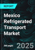 Mexico Refrigerated Transport Market to Reach US$ 523.17 Million by 2033 - 4.22% CAGR Driven by Cold Chain Growth- Product Image