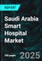Saudi Arabia Smart Hospital Market Analysis: Technology Adoption and Forecast 2025-2033 - Product Thumbnail Image