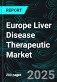 Europe Liver Disease Therapeutic Market Forecast 2025- Product Image