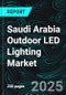 Saudi Arabia Outdoor LED Lighting Market Trends 2025-2033 - Product Thumbnail Image