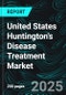 United States Huntington's Disease Treatment Market Forecast 2025-2033 - Product Thumbnail Image