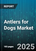 Antlers for Dogs Market by Sales Channel (Mass Retail, Online, Pet Specialty Stores), Antler Species (Deer, Elk, Moose), Price Range, Canine Age Group, End User, Package Size, Distribution Channel - Global Forecast 2025-2030- Product Image