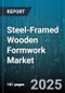 Steel-Framed Wooden Formwork Market by Formwork Type (Custom Formwork, Frame Formwork, Modular Formwork), End User (Commercial, Industrial, Infrastructure), Material Type, Application, Acquisition Mode, Project Size - Global Forecast 2025-2030 - Product Thumbnail Image