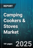 Camping Cookers & Stoves Market by Fuel Type (Butane Canister, Charcoal, Disposable Cylinder), Product Type (Backpacking Stove, Double Burner, Integrated Cook System), Distribution Channel, End User - Global Forecast 2025-2030- Product Image