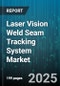 Laser Vision Weld Seam Tracking System Market by Application (Aerospace, Automotive, Electronics), Laser Type (CO2 Laser, Diode Laser, Fiber Laser), Tracking Mode, End User, Imaging Technology, System Type - Global Forecast 2025-2030 - Product Thumbnail Image