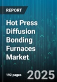 Hot Press Diffusion Bonding Furnaces Market by End Use Industry (Aerospace, Automotive, Electronics), Furnace Type (Atmosphere, Controlled Atmosphere, Vacuum), Material, Application, Temperature Range, Capacity - Global Forecast 2025-2030- Product Image
