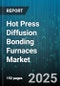 Hot Press Diffusion Bonding Furnaces Market by End Use Industry (Aerospace, Automotive, Electronics), Furnace Type (Atmosphere, Controlled Atmosphere, Vacuum), Material, Application, Temperature Range, Capacity - Global Forecast 2025-2030 - Product Image
