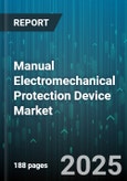 Manual Electromechanical Protection Device Market by End User Industry (Construction, Data Center, Healthcare), Application (Automotive, Commercial, Industrial), Product Type, Distribution Channel, Voltage Level - Global Forecast 2025-2030- Product Image