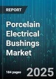 Porcelain Electrical Bushings Market by Application (Circuit Breakers, Instrument Transformers, Power Transformers), End User (Commercial, Industrial, Utilities), Voltage Rating, Mounting Type, Conductor Material - Global Forecast 2025-2030- Product Image