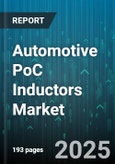 Automotive PoC Inductors Market by Product (Common Mode Chokes, Power Inductors, R F Inductors), Mounting Type (Surface Mount, Through Hole), Application, Core Material, Current Rating - Global Forecast 2025-2030- Product Image