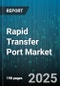 Rapid Transfer Port Market by Service Type (Business to Business, Consumer to Business, Person to Person), End User (Corporate, Individual), Payment Mode, Delivery Channel, Transfer Speed, Transfer Amount - Global Forecast 2025-2030 - Product Thumbnail Image
