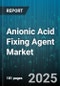 Anionic Acid Fixing Agent Market by Product Type (Carboxylic Acid, Phosphonate, Silicate), Application (Household Cleaning, Industrial Cleaning, Oilfield Chemicals), End-Use Industry, Physical Form, Distribution Channel - Global Forecast 2025-2030 - Product Image