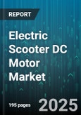 Electric Scooter DC Motor Market by Motor Type (Brushed, Brushless), Power Rating (High Power, Low Power, Medium Power), Application, End User, Voltage, Distribution Channel - Global Forecast 2025-2030- Product Image