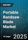 Portable Bandsaw Blade Market by Product Type (Bi Metal, Carbide Tipped, Carbon Steel), Application (Industrial Other, Metal Cutting, Plastic Cutting), End User, Sales Channel, Blade Length, Blade Width, Band Thickness, Tooth Type, Price Range - Global Forecast 2025-2030- Product Image