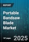 Portable Bandsaw Blade Market by Product Type (Bi Metal, Carbide Tipped, Carbon Steel), Application (Industrial Other, Metal Cutting, Plastic Cutting), End User, Sales Channel, Blade Length, Blade Width, Band Thickness, Tooth Type, Price Range - Global Forecast 2025-2030 - Product Thumbnail Image